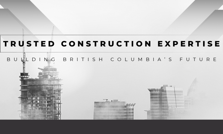 Building British Columbia’s Future with Trusted Construction Expertise