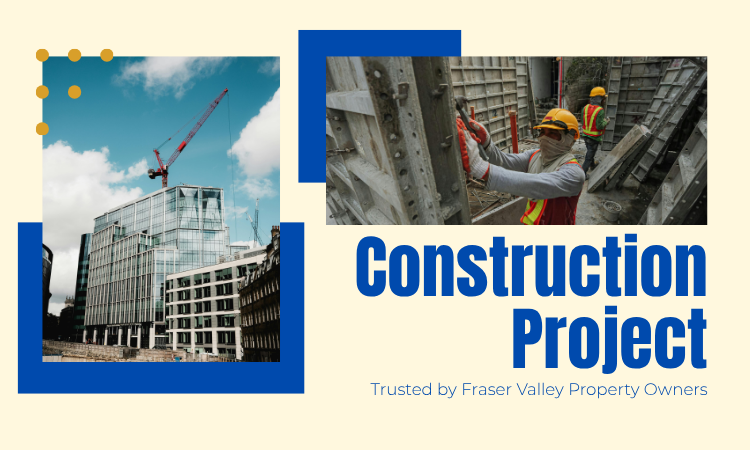 Why Fraser Valley Property Owners Trust Hilson for Quality Construction Projects